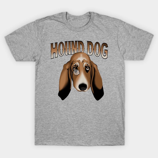 You Aint Nothing But A Hound Dog T-Shirt by CatAstropheBoxes